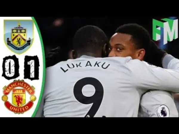Video: Burley vs Man Utd 0-1 - Highlights & Goals - 20 January 2018